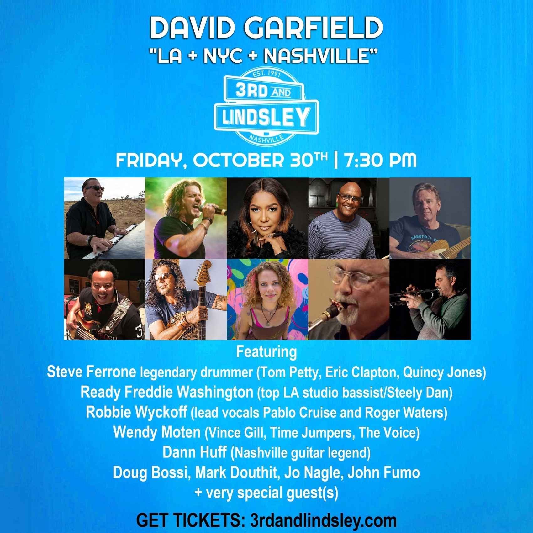 David Garfield …."LA + NYC + Nashville” featuring Steve Ferrone, Ready Freddie Washington, Robbie Wyckoff, Wendy Moten, Paul Franklin and Doug Bossi, Mark Douthit, Jo Nagle, John Fumo + Very Special Guests poster image