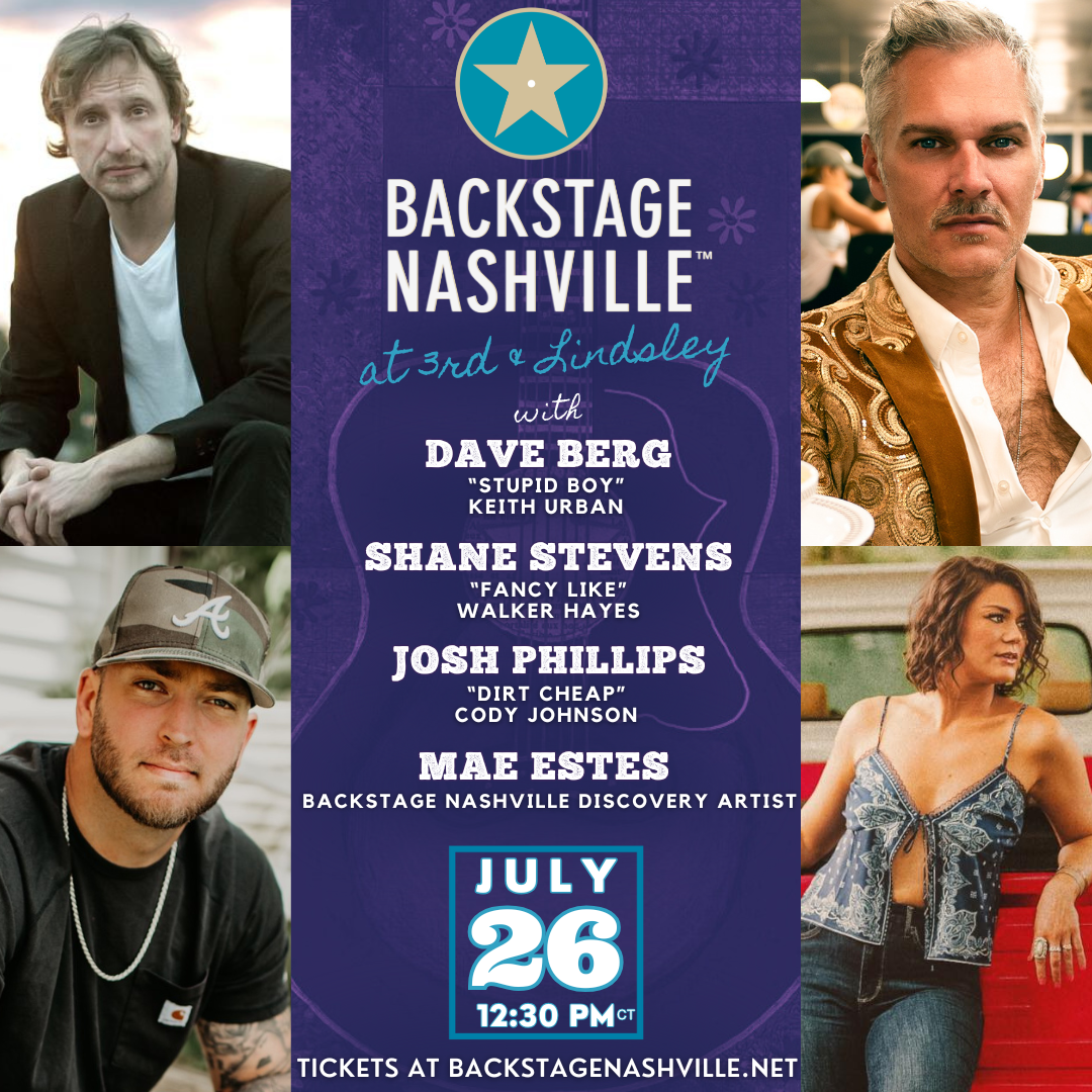 BACKSTAGE NASHVILLE! DAYTIME HIT SONGWRITERS SHOW featuring Dave Berg , Shane Stevens , Josh Phillips & Mae Estes poster image