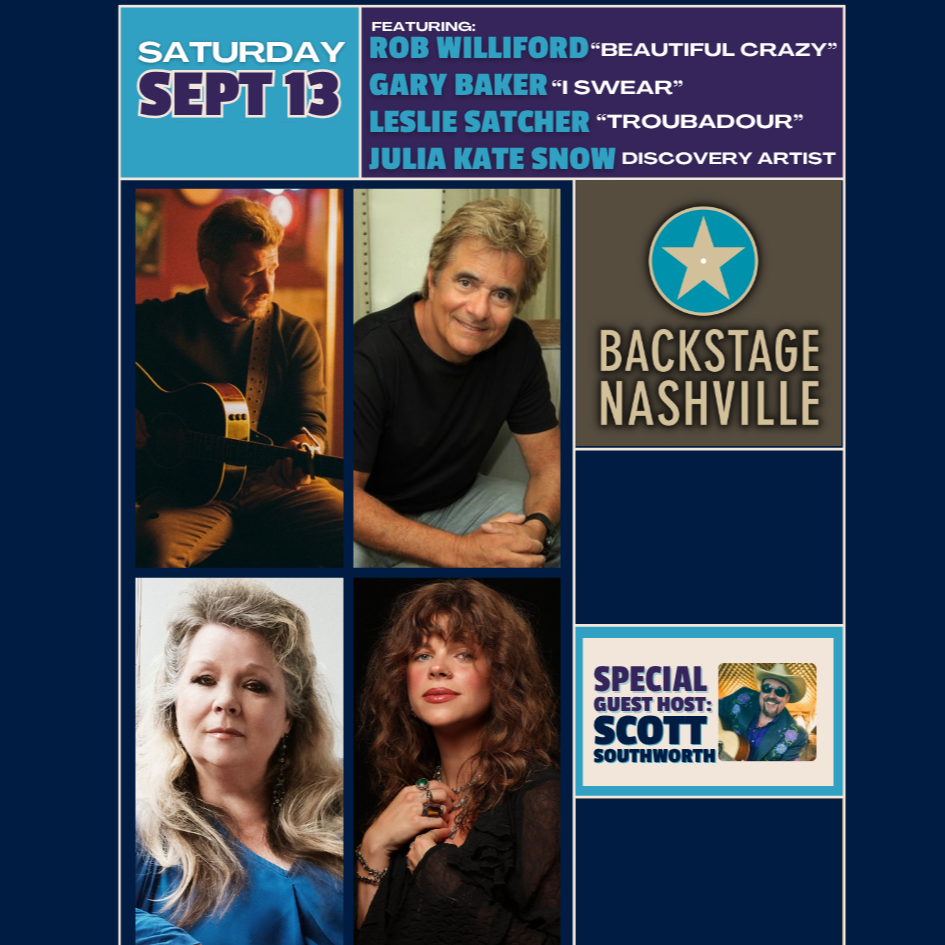 Backstage Nashville DAYTIME HIT SONGWRITERS SHOW featuring Rob Williford , Gary Baker , Leslie Satcher & Julia Kate Snow With Special Guest Host Scott Southworth poster image