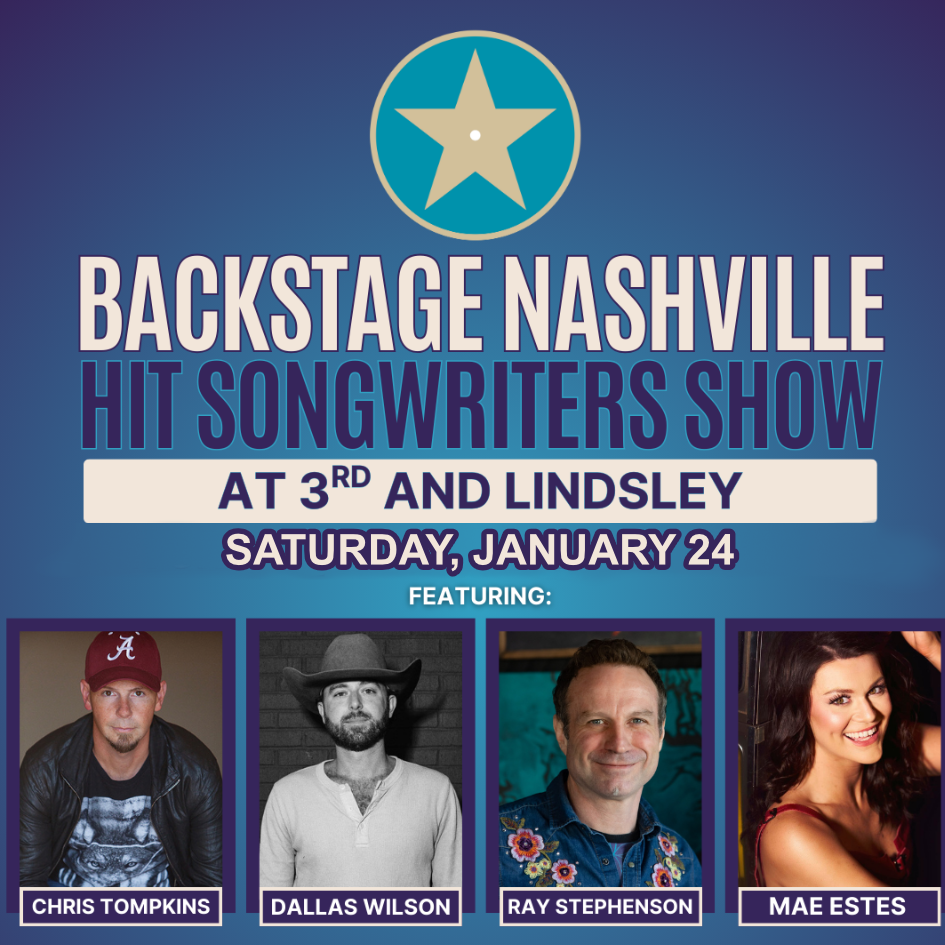BACKSTAGE NASHVILLE! DAYTIME HIT SONGWRITERS SHOW featuring Chris Tompkins , Dallas Wilson , Ray Stephenson & Mae Estes poster image