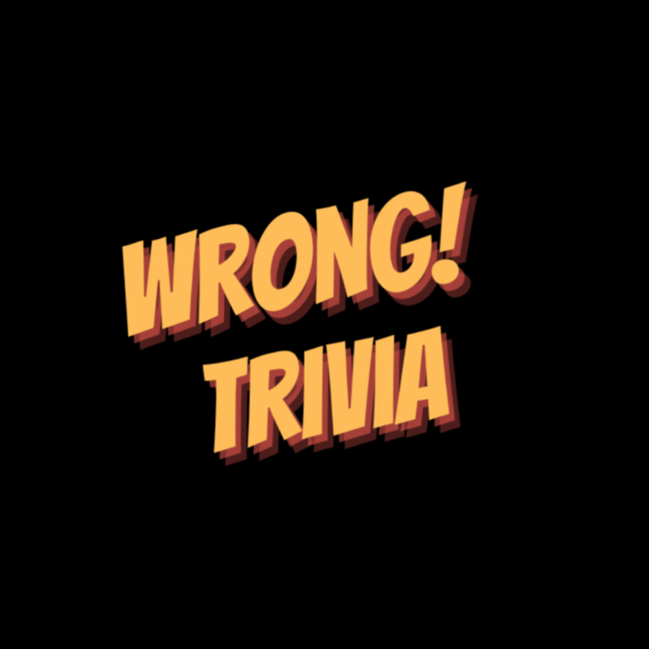 Wrong!Trivia: Hosted by Nick Gerlach - Episode 4 poster image