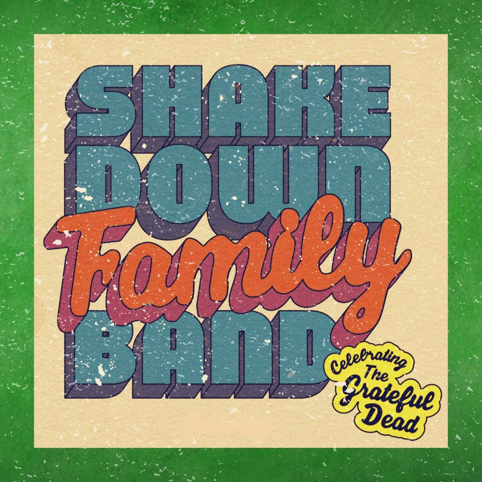 Shakedown Family Band Celebrates The Grateful Dead feat Alex Koford, Barry Sless, Mookie Siegel, Ross James, Wally Ingram, and Scott Rednor – Electric Show poster image