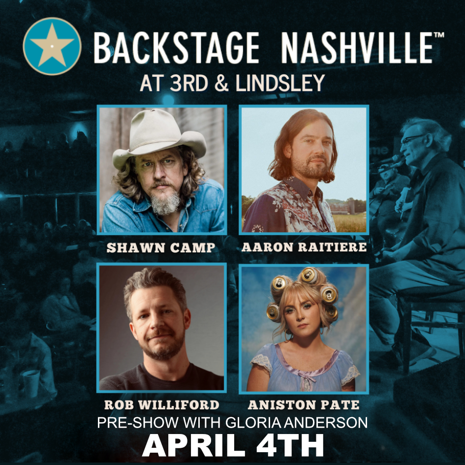 BACKSTAGE NASHVILLE! DAYTIME HIT SONGWRITERS SHOW featuring Shawn Camp , Aaron Raitiere , Rob Williford & Aniston Pate + Gloria Anderson poster image