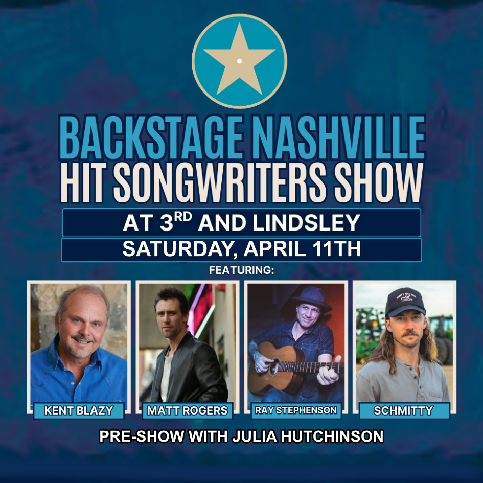 BACKSTAGE NASHVILLE! DAYTIME HIT SONGWRITERS SHOW featuring Kent Blazy , Matt Rogers , Ray Stephenson & Schmitty + Julia Hutchinson poster image