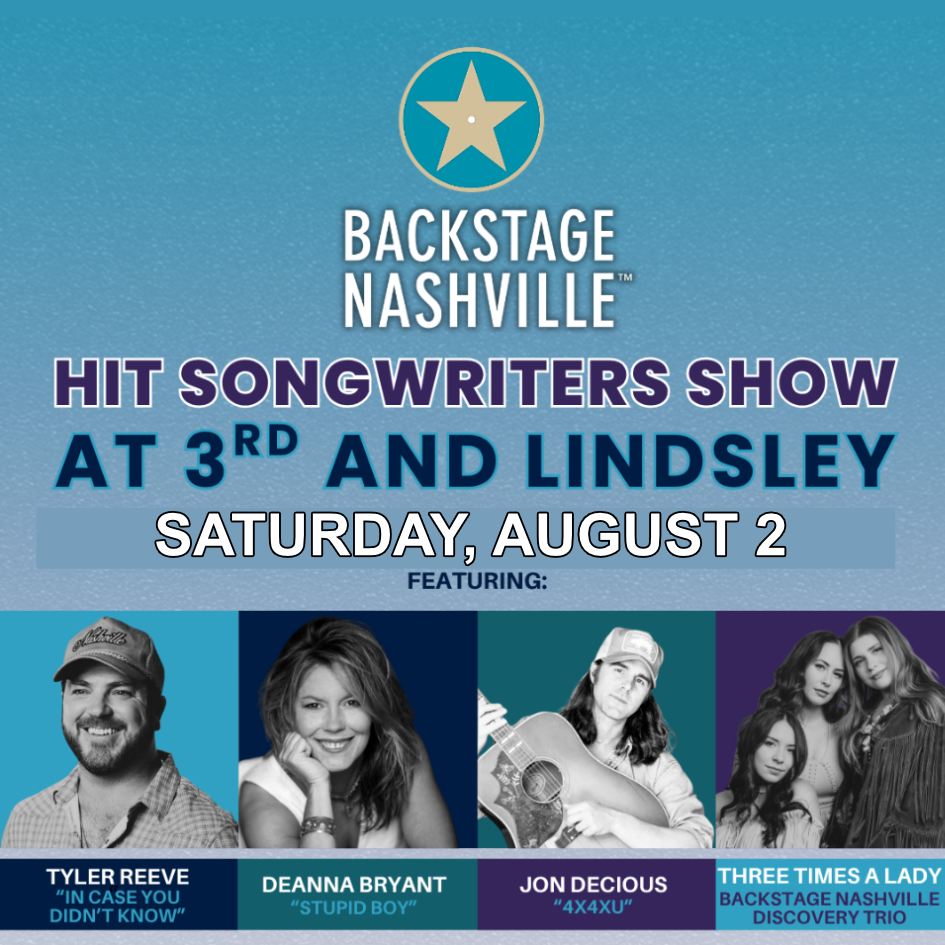 BACKSTAGE NASHVILLE! DAYTIME HIT SONGWRITERS SHOW featuring Tyler Reeve , Deanna Bryant , Jon Decious & Three Times A Lady poster image