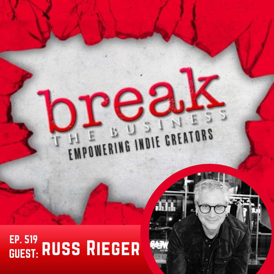 Ep 519 Break the Business w/ Russ Rieger poster image