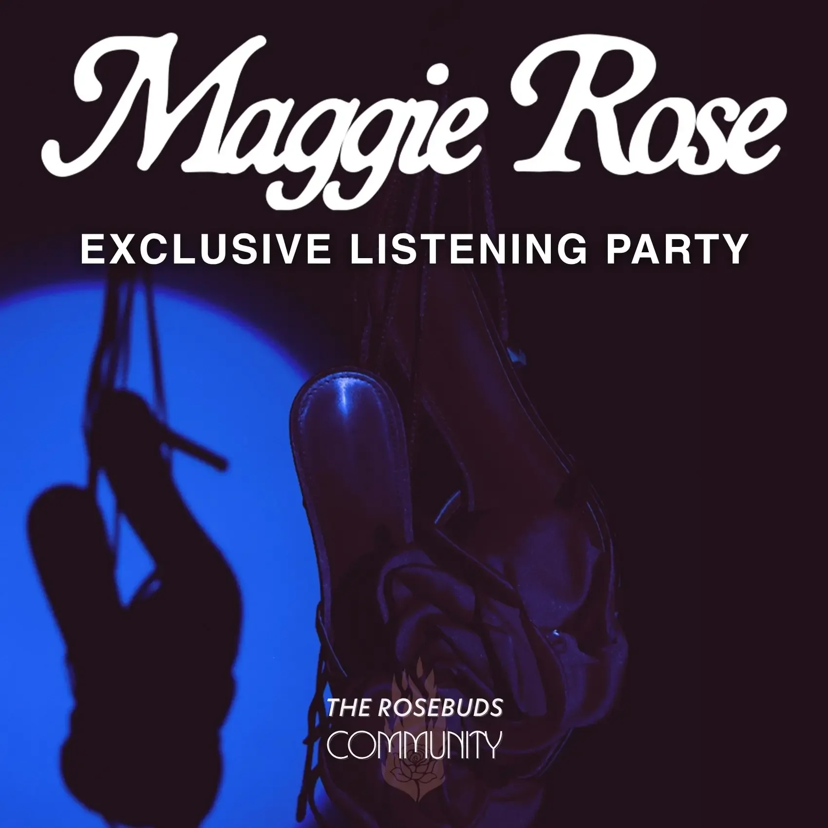 Maggie Rose Exclusive Listening Party poster image