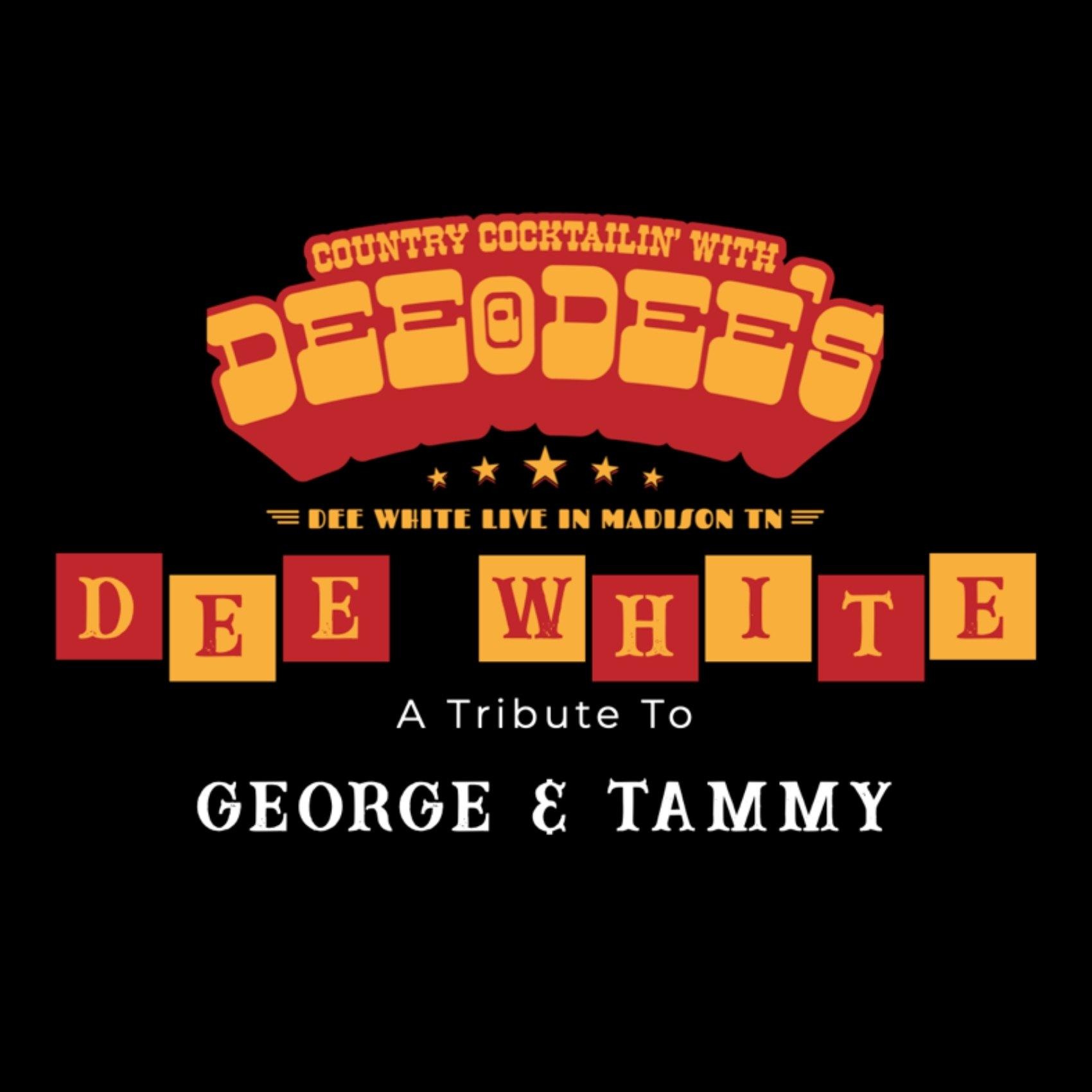 Dee White "A Tribute To George & Tammy" feat Erin Enderlin, Ana Cristina Cash, Brit Taylor and Adam Chaffin poster image
