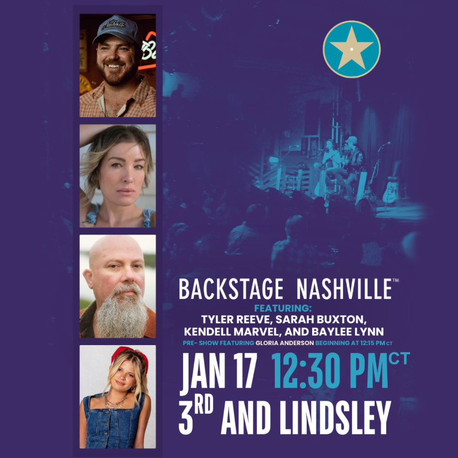 BACKSTAGE NASHVILLE! DAYTIME HIT SONGWRITERS SHOW featuring Tyler Reeve , Sarah Buxton , Kendell Marvel with Baylee Lynn + Gloria Anderson poster image