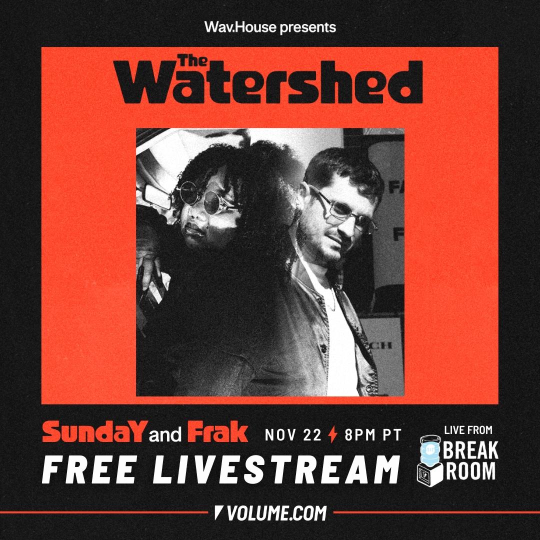 Wav.House Presents: The Watershed with SundaY and Frak poster image