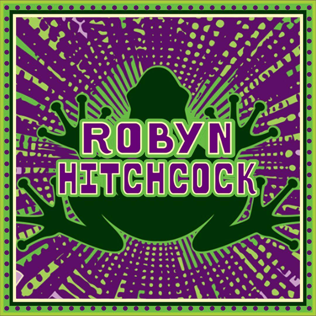 Chickie Wah Wah Presents Robyn Hitchcock poster image